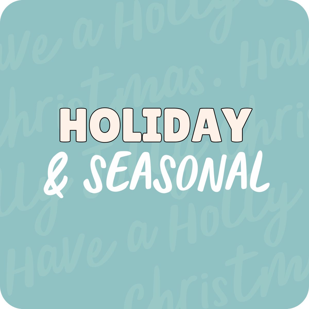 Holiday & Seasonal
